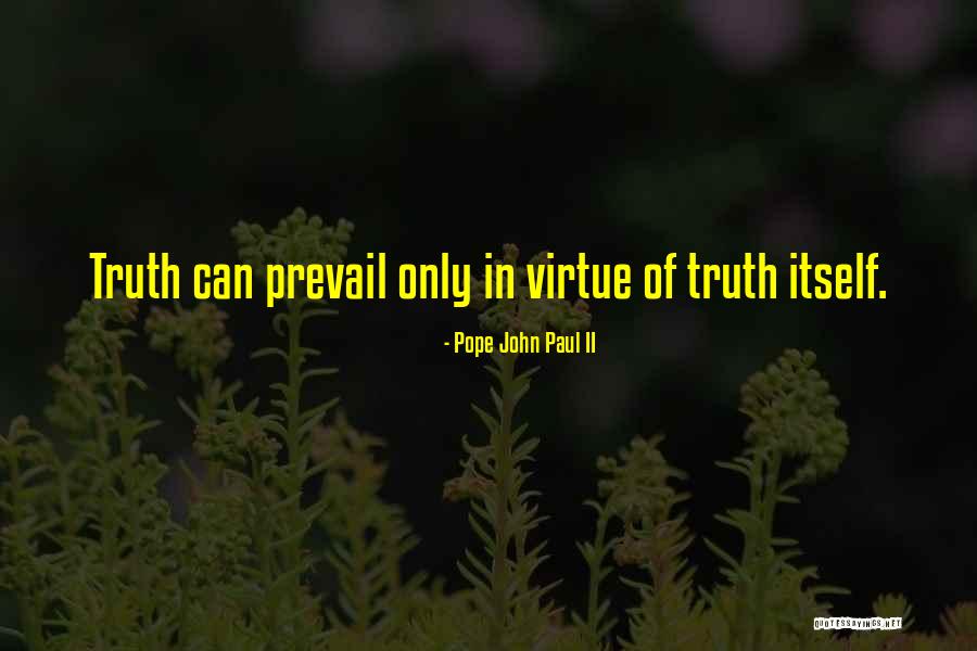 Truth Prevail Quotes By Pope John Paul II