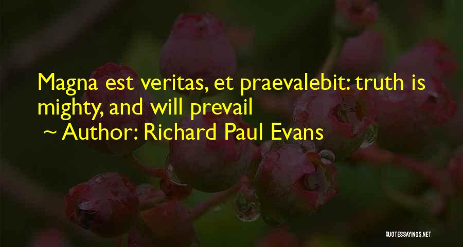 Truth Prevail Quotes By Richard Paul Evans