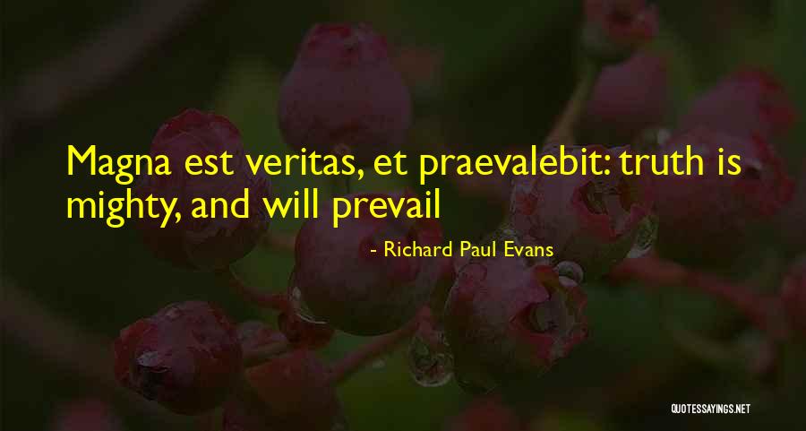 Truth Prevail Quotes By Richard Paul Evans