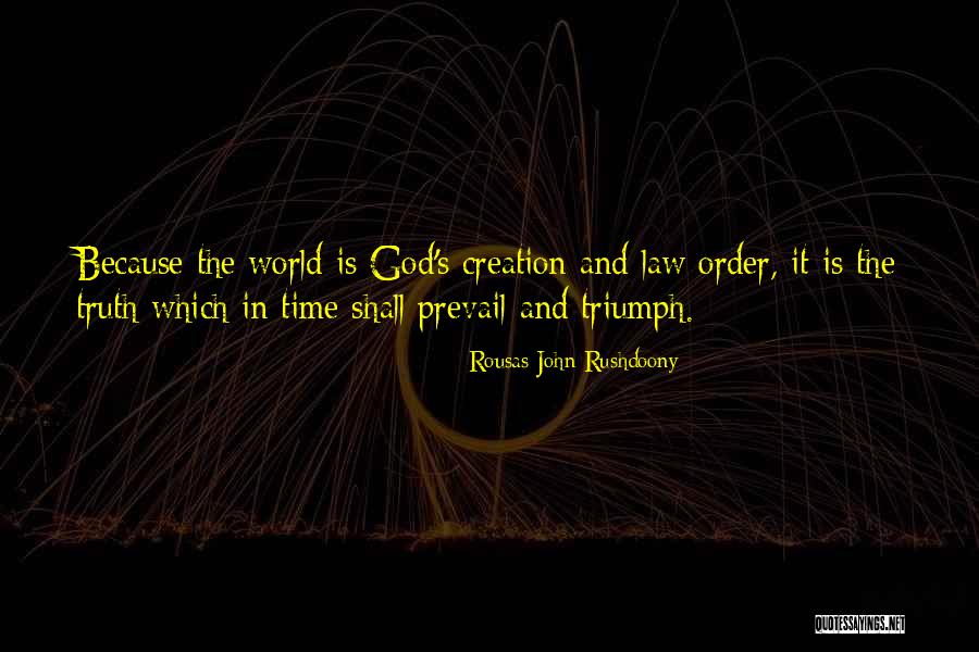 Truth Prevail Quotes By Rousas John Rushdoony Truth Prevail Quotes By Rousas John Rushdoony