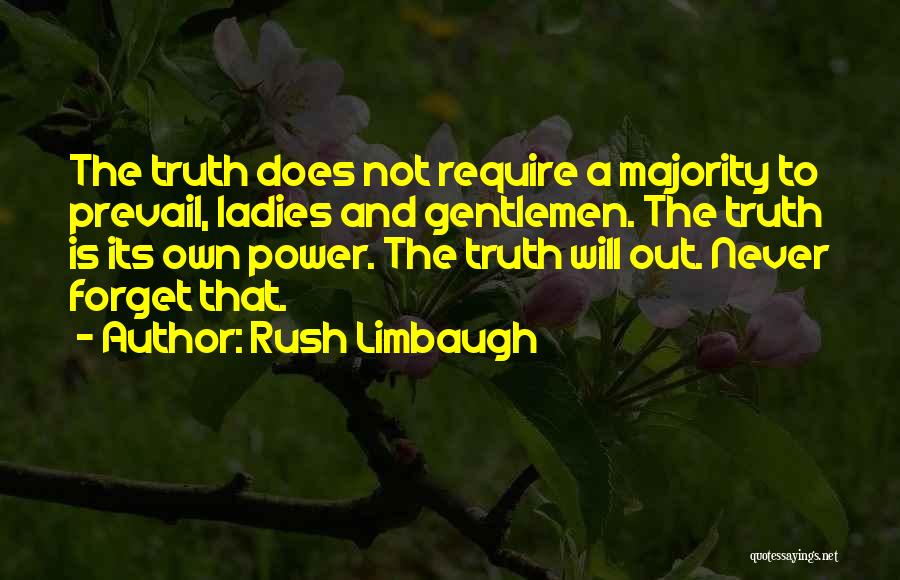 Truth Prevail Quotes By Rush Limbaugh