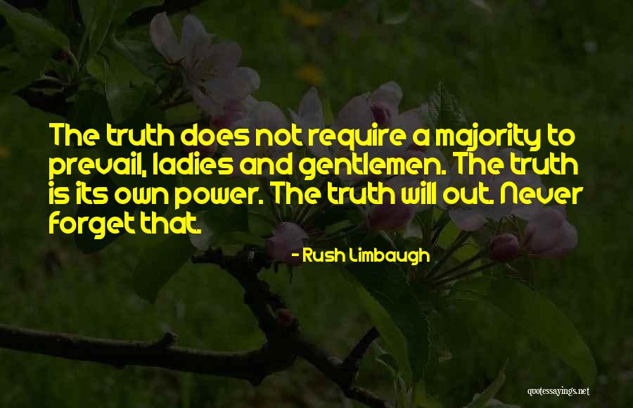 Truth Prevail Quotes By Rush Limbaugh