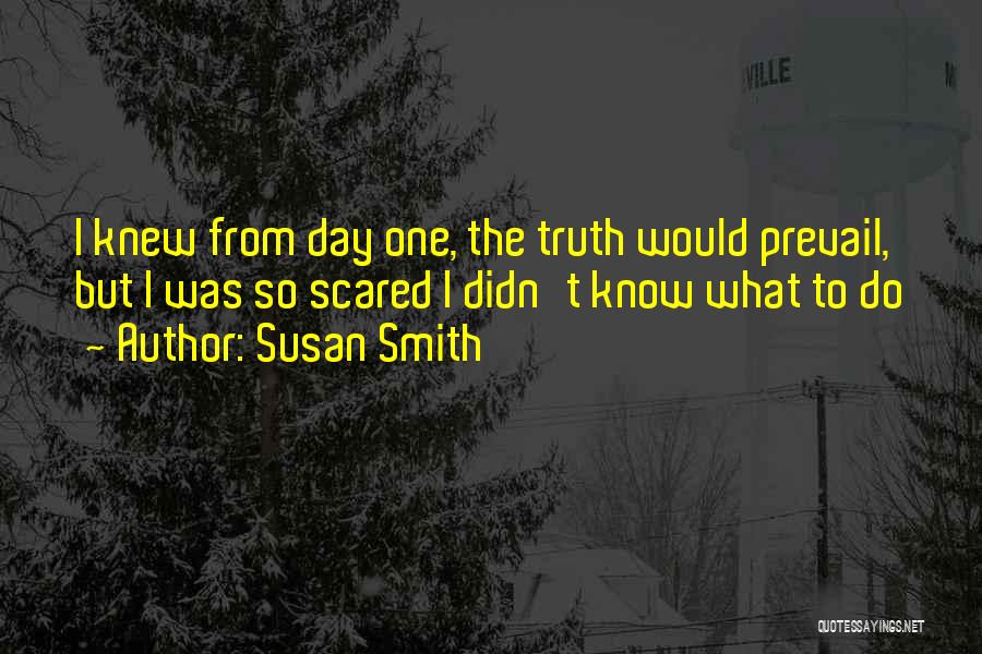 Truth Prevail Quotes By Susan Smith