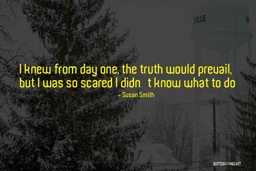 Truth Prevail Quotes By Susan Smith Truth Prevail Quotes By Susan Smith