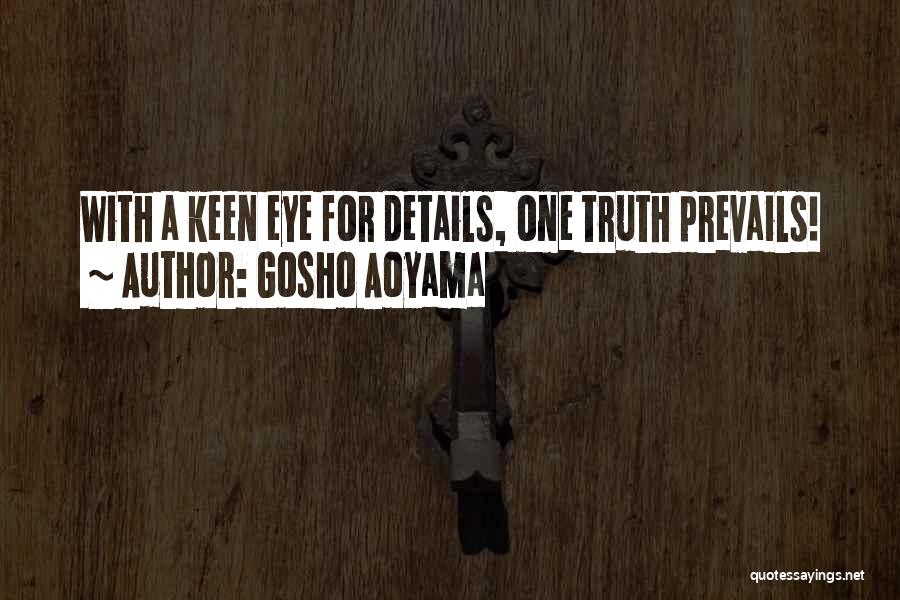 Truth Prevails Quotes By Gosho Aoyama