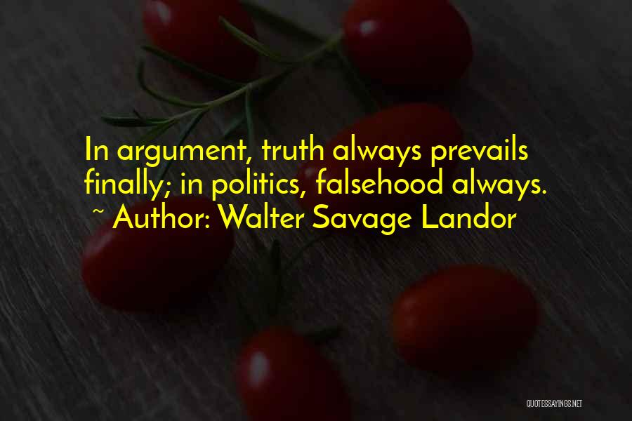 Truth Prevails Quotes By Walter Savage Landor
