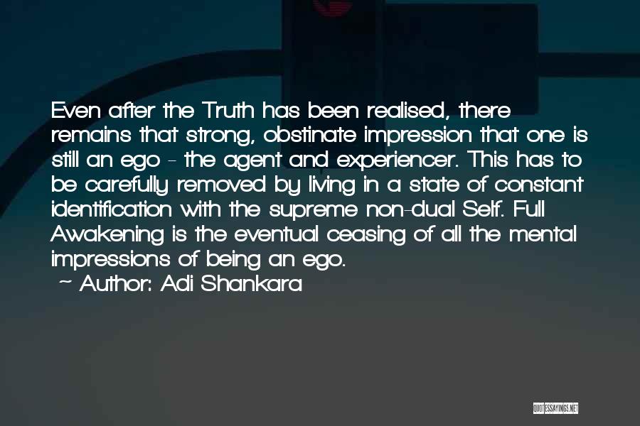 Truth Remains Quotes By Adi Shankara