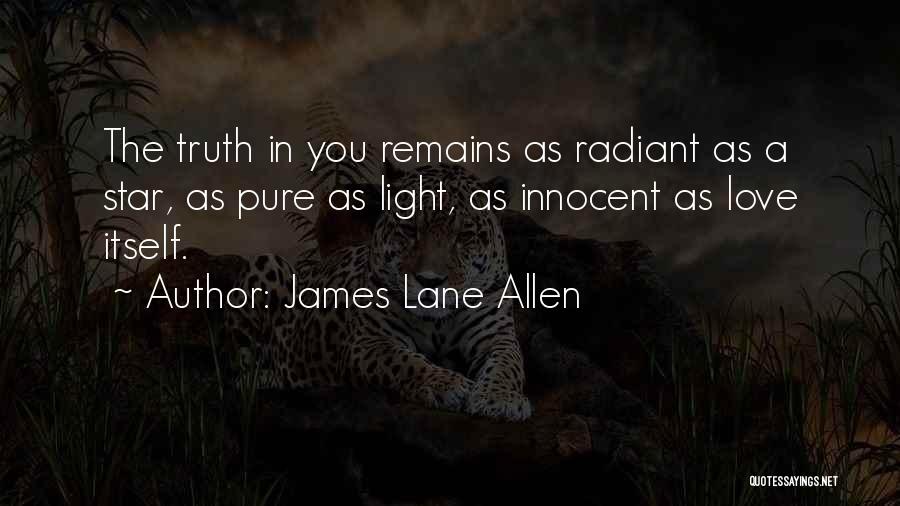 Truth Remains Quotes By James Lane Allen