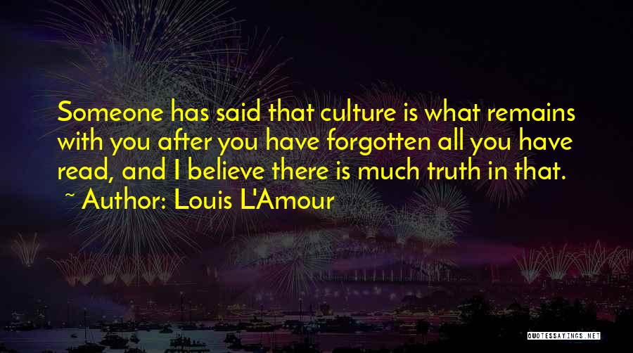 Truth Remains Quotes By Louis L'Amour