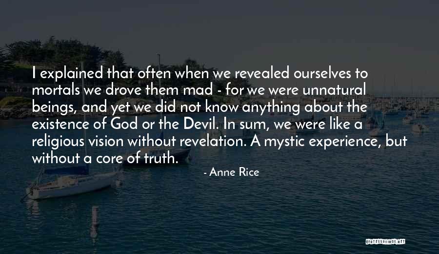 Truth Revealed Quotes By Anne Rice