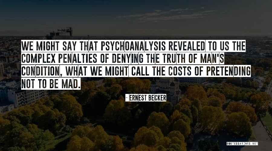 Truth Revealed Quotes By Ernest Becker