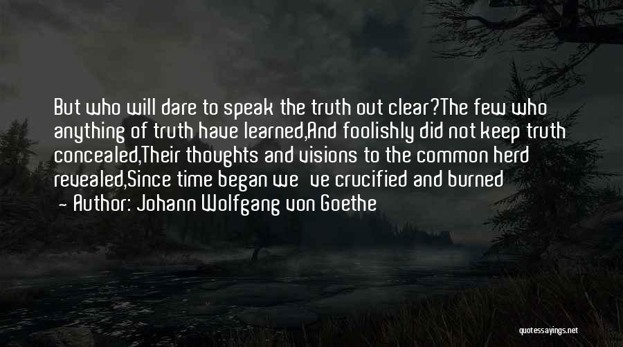 Truth Revealed Quotes By Johann Wolfgang Von Goethe