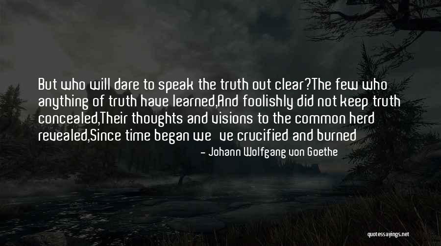 Truth Revealed Quotes By Johann Wolfgang Von Goethe