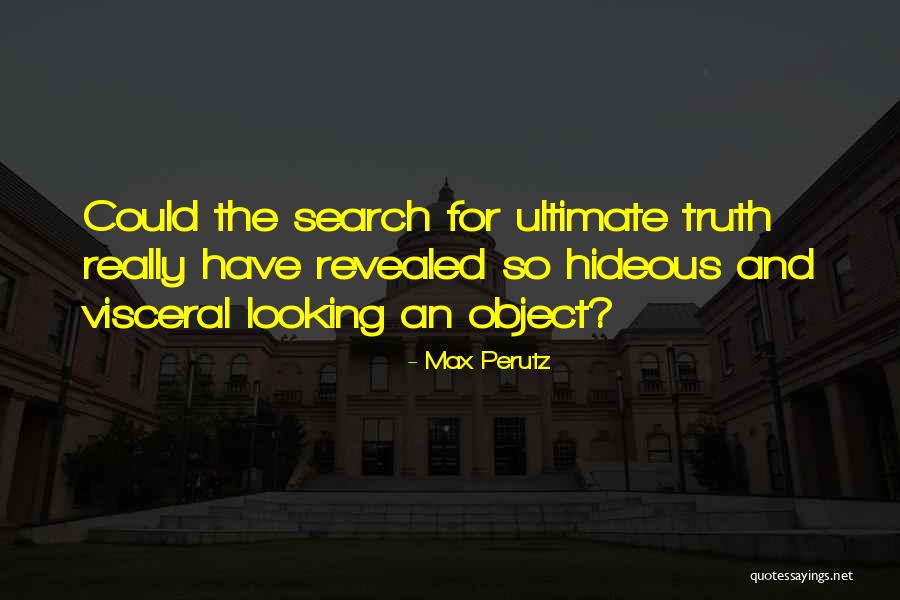 Truth Revealed Quotes By Max Perutz