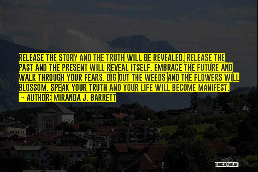 Truth Revealed Quotes By Miranda J. Barrett