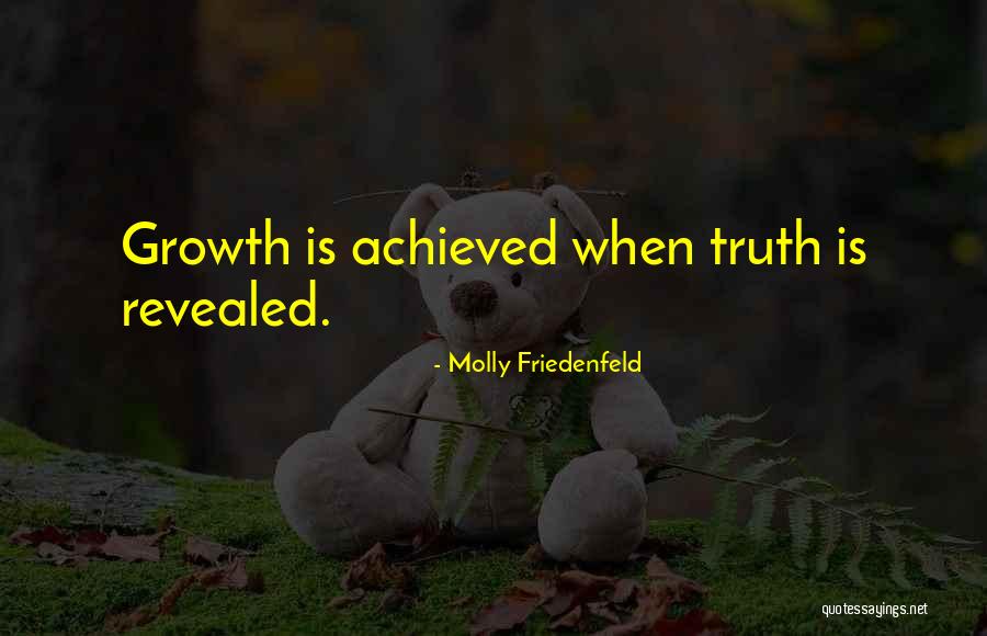 Truth Revealed Quotes By Molly Friedenfeld