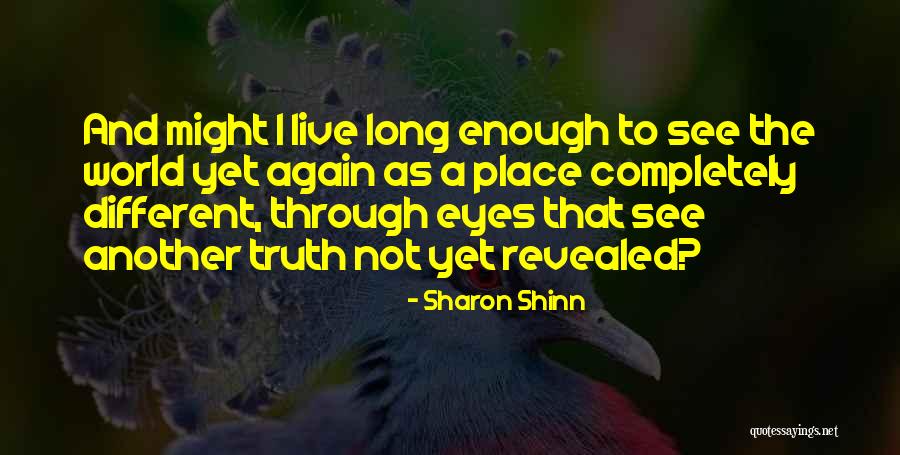 Truth Revealed Quotes By Sharon Shinn