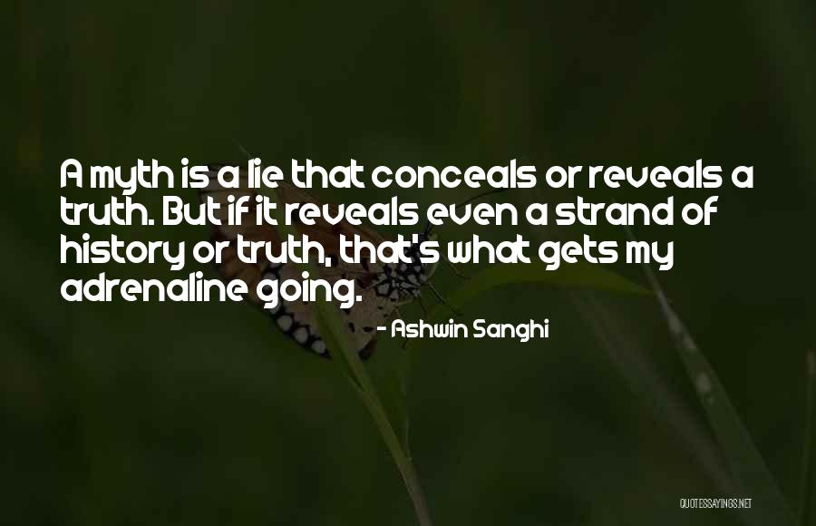 Truth Reveals Itself Quotes By Ashwin Sanghi Truth Reveals Itself Quotes By Ashwin Sanghi