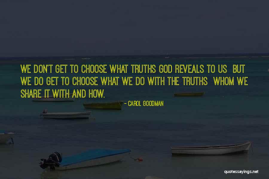 Truth Reveals Itself Quotes By Carol Goodman Truth Reveals Itself Quotes By Carol Goodman