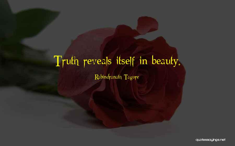 Truth Reveals Itself Quotes By Rabindranath Tagore Truth Reveals Itself Quotes By Rabindranath Tagore