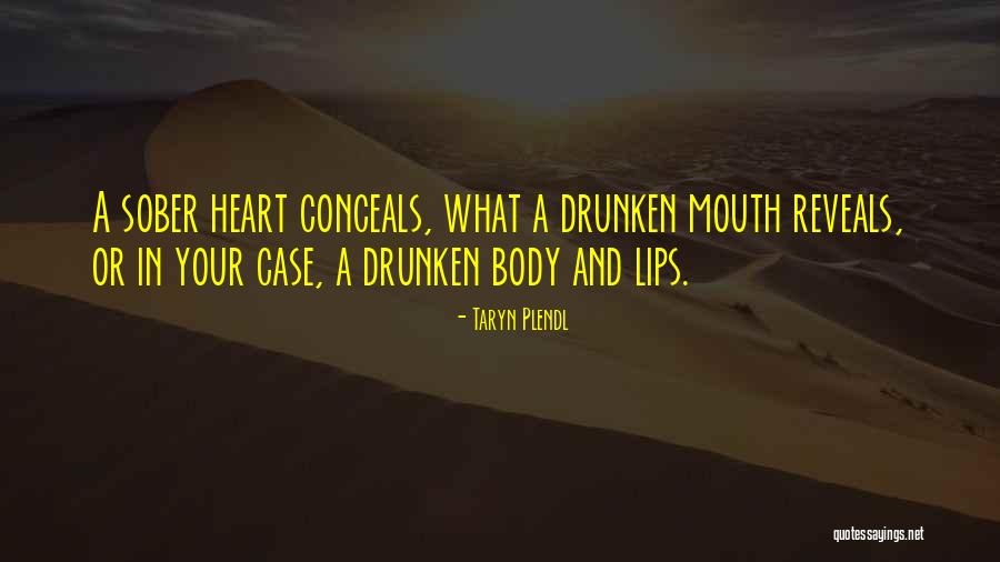 Truth Reveals Itself Quotes By Taryn Plendl Truth Reveals Itself Quotes By Taryn Plendl