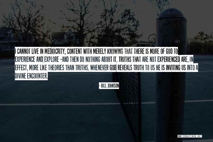 Truth Reveals Quotes By Bill Johnson Truth Reveals Quotes By Bill Johnson