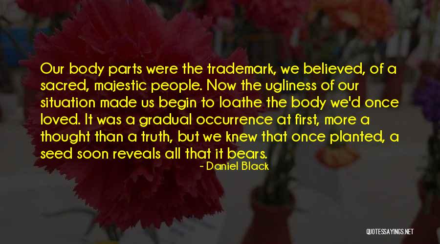 Truth Reveals Quotes By Daniel Black Truth Reveals Quotes By Daniel Black