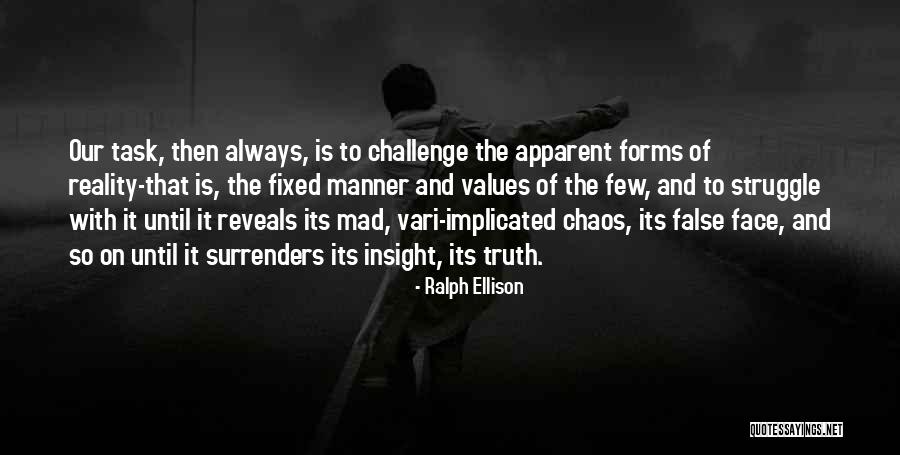 Truth Reveals Quotes By Ralph Ellison Truth Reveals Quotes By Ralph Ellison