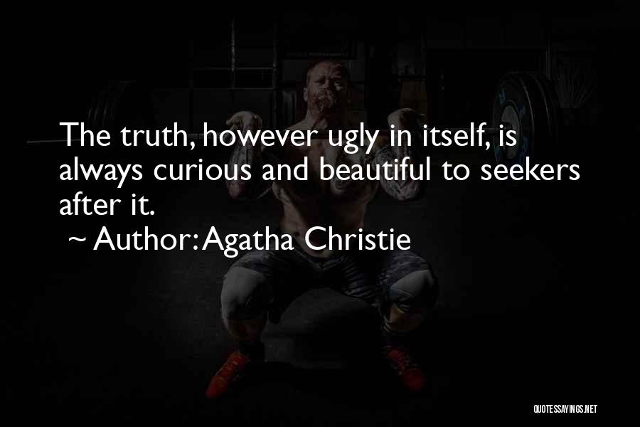 Truth Seekers Quotes By Agatha Christie