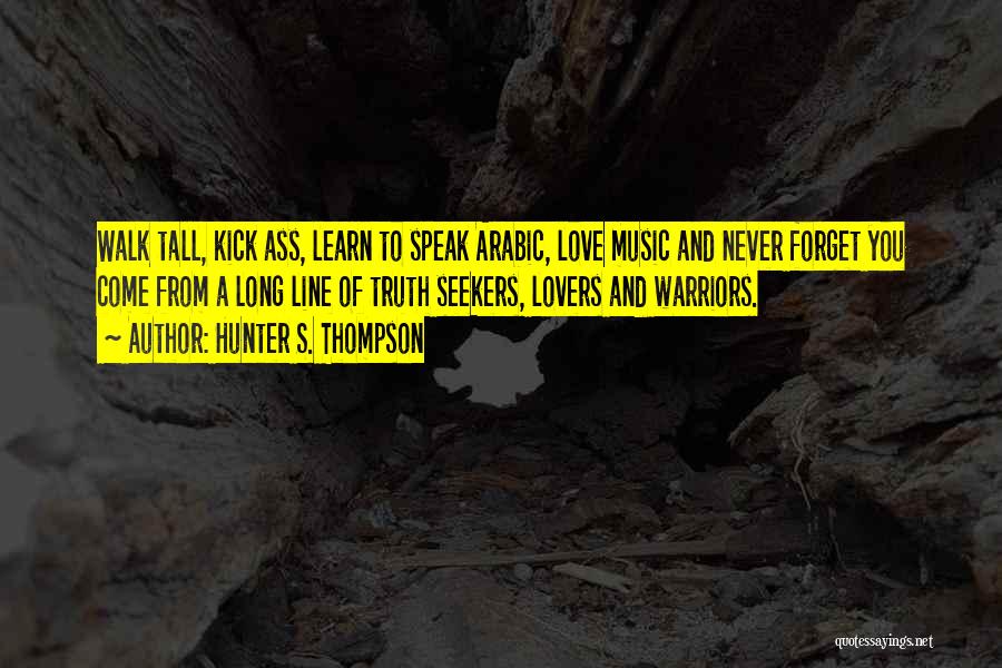 Truth Seekers Quotes By Hunter S. Thompson