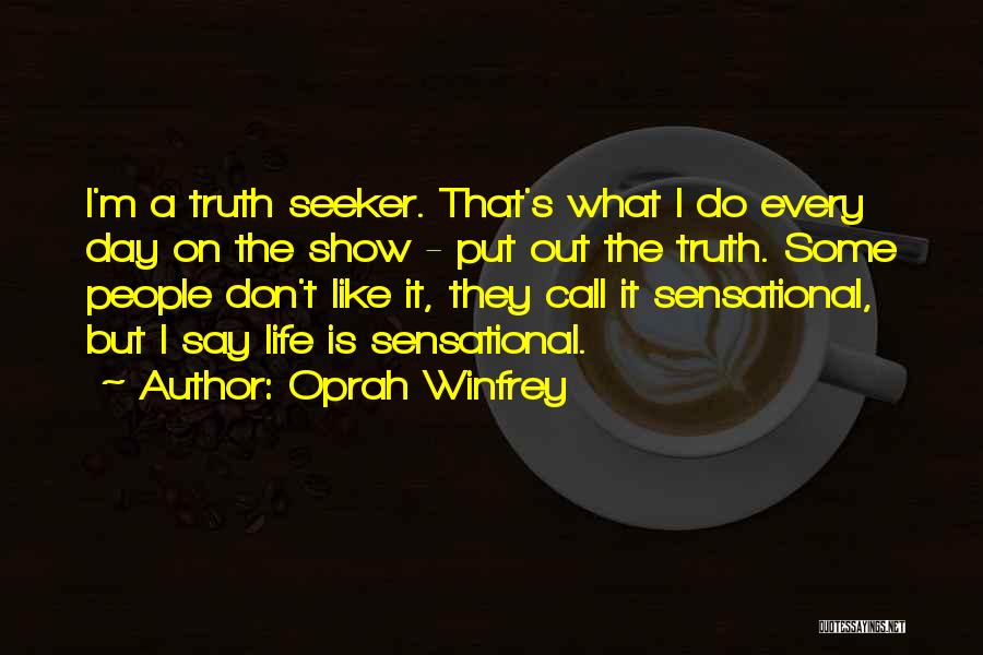 Truth Seekers Quotes By Oprah Winfrey