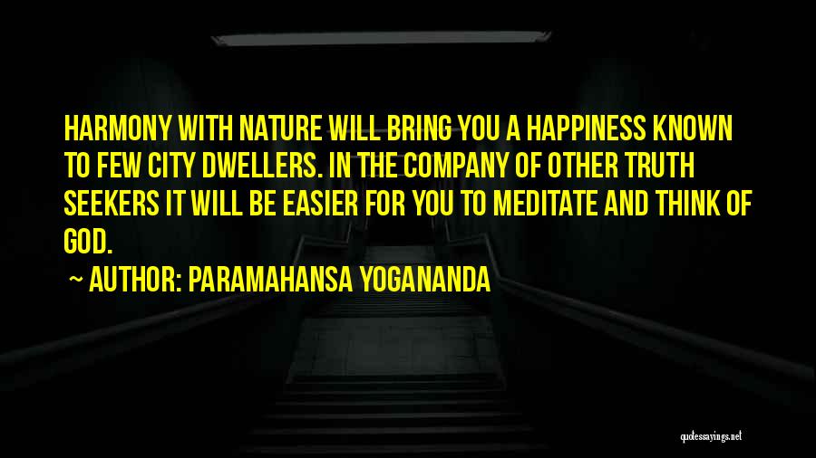 Truth Seekers Quotes By Paramahansa Yogananda