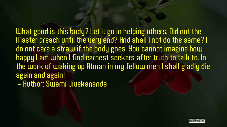 Truth Seekers Quotes By Swami Vivekananda