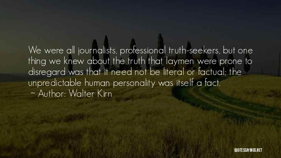 Truth Seekers Quotes By Walter Kirn