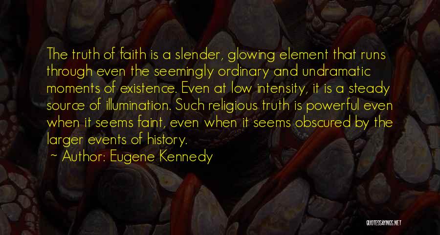 Truth Source Quotes By Eugene Kennedy