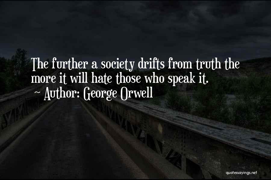 Truth Source Quotes By George Orwell