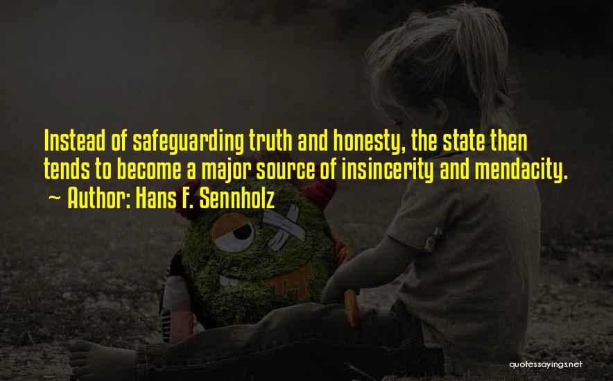 Truth Source Quotes By Hans F. Sennholz
