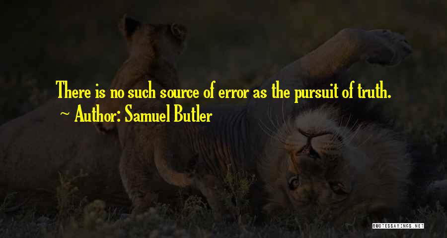 Truth Source Quotes By Samuel Butler