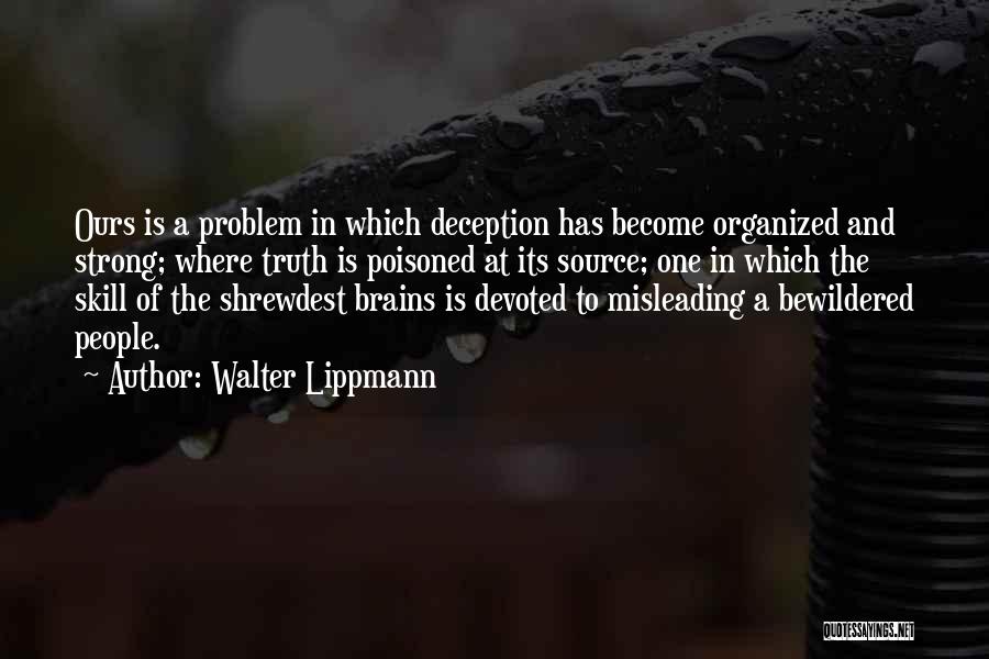 Truth Source Quotes By Walter Lippmann