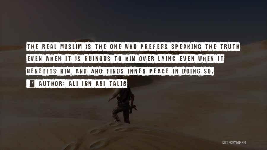 Truth Speaking Quotes By Ali Ibn Abi Talib