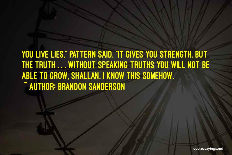 Truth Speaking Quotes By Brandon Sanderson