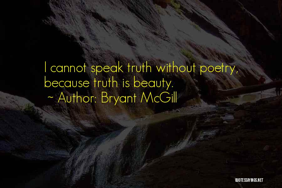 Truth Speaking Quotes By Bryant McGill