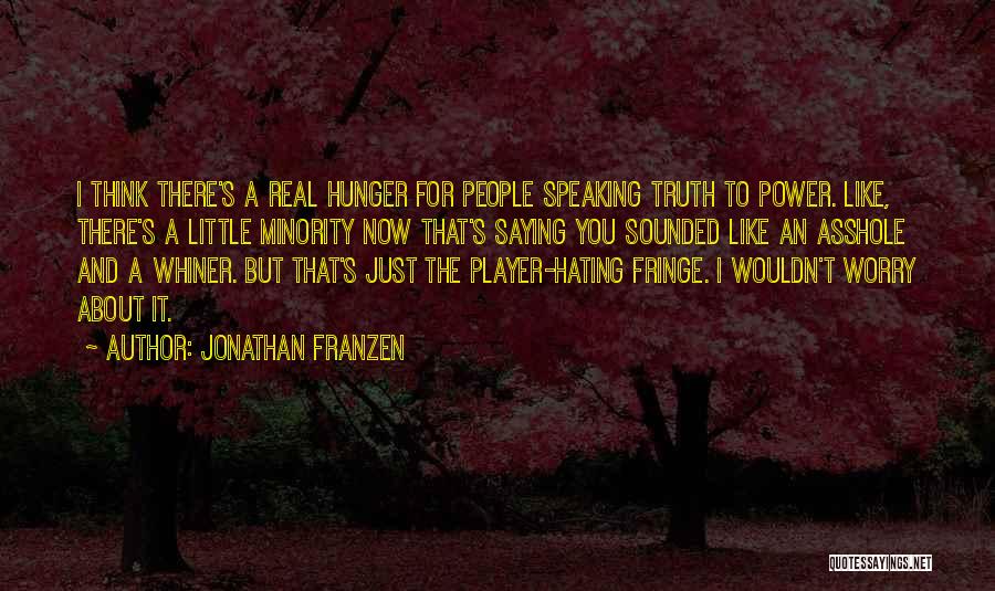 Truth Speaking Quotes By Jonathan Franzen