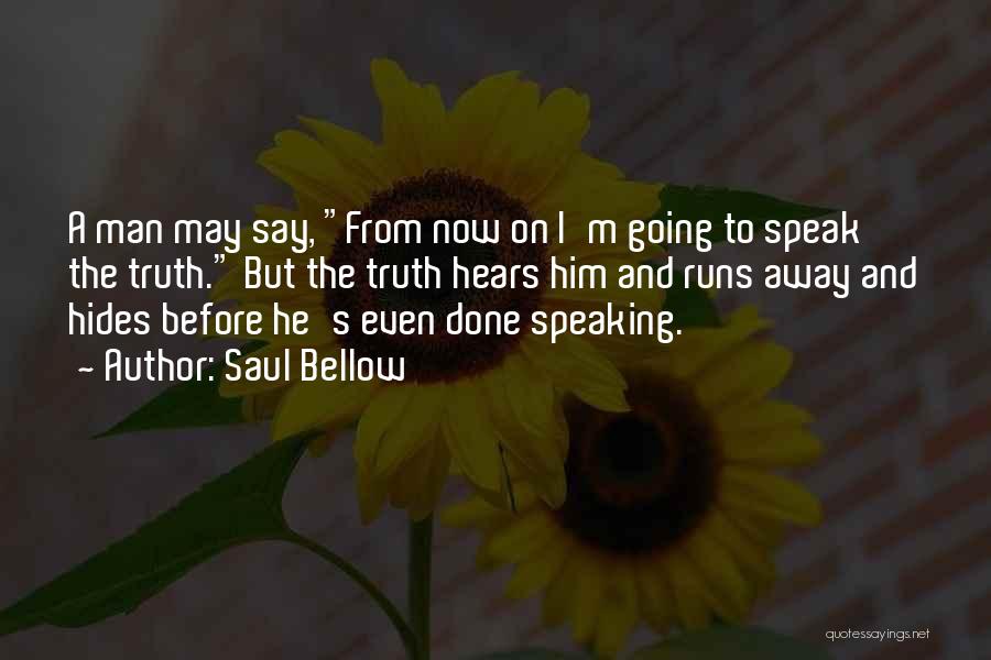Truth Speaking Quotes By Saul Bellow