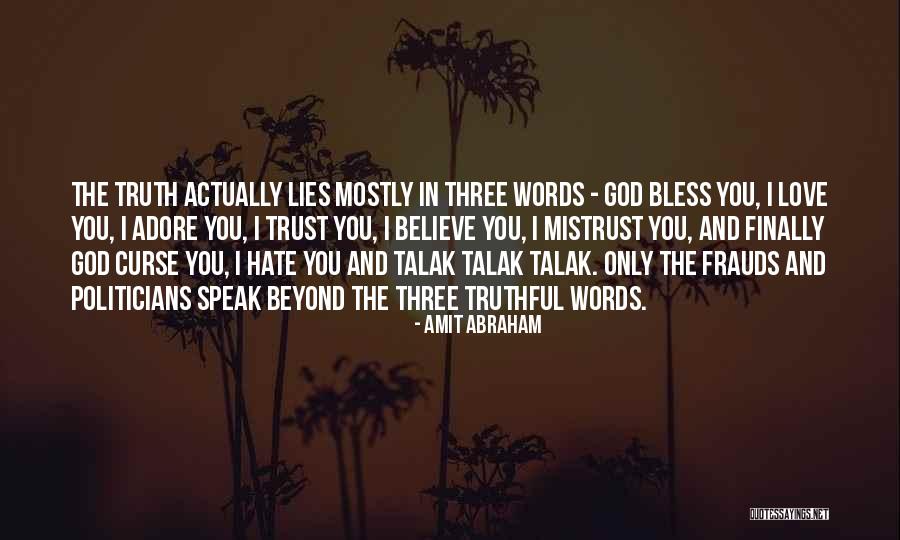 Truth Spoken Quotes By Amit Abraham