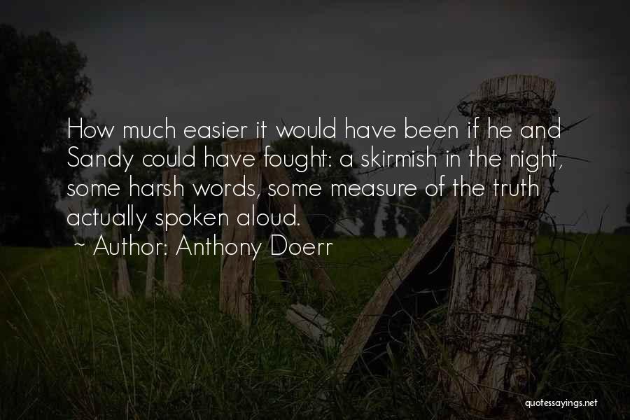 Truth Spoken Quotes By Anthony Doerr