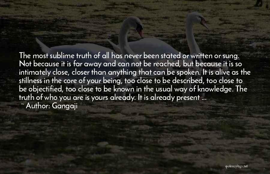 Truth Spoken Quotes By Gangaji