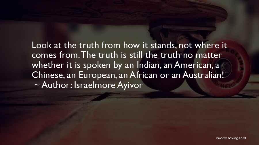 Truth Spoken Quotes By Israelmore Ayivor