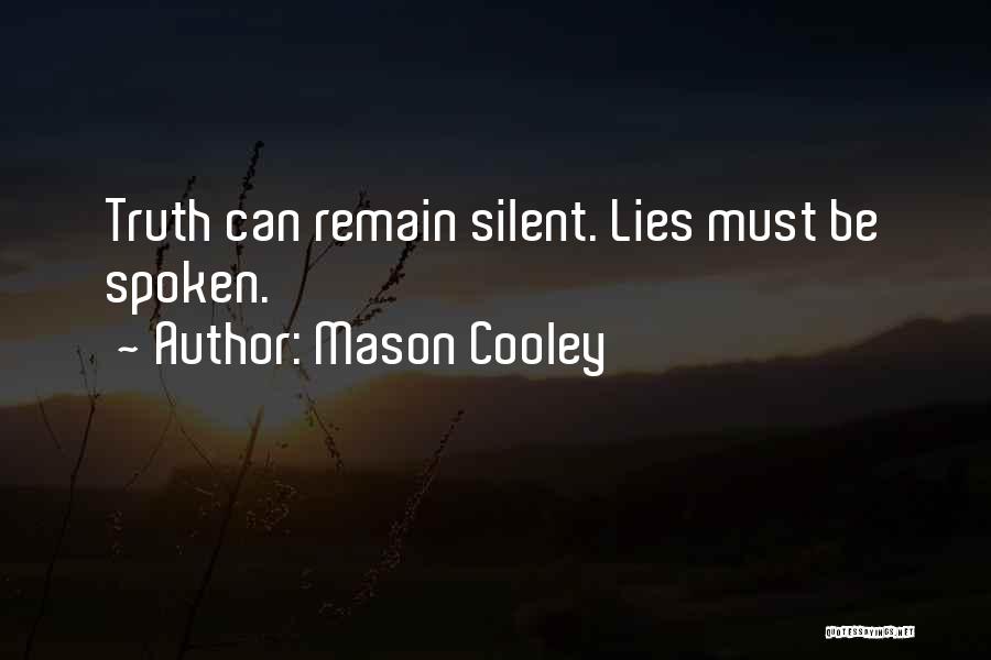 Truth Spoken Quotes By Mason Cooley