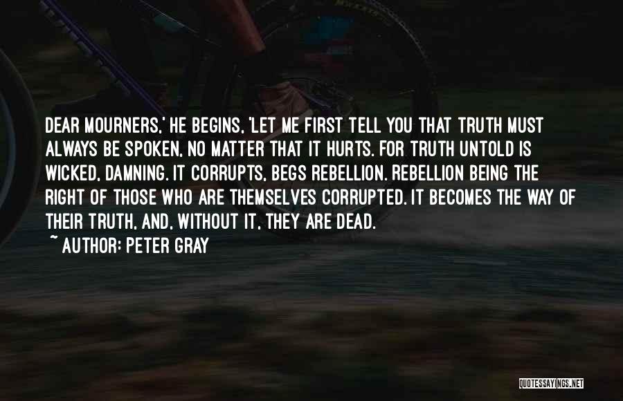 Truth Spoken Quotes By Peter Gray